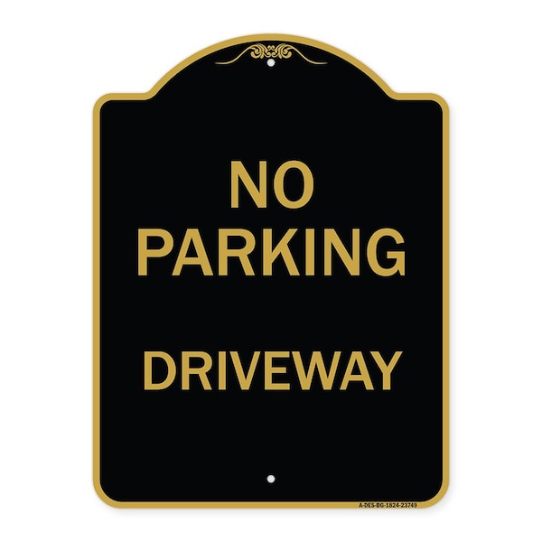 Designer Series Sign-No Parking Driveway, Black & Gold Aluminum Sign, 18" x 24", BG-1824-23749